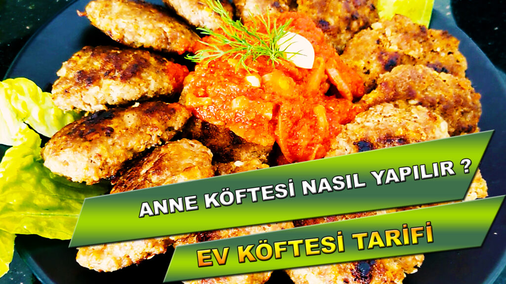 Anne Köftesi nasıl yapılır? – Safura’nın Mutfağı