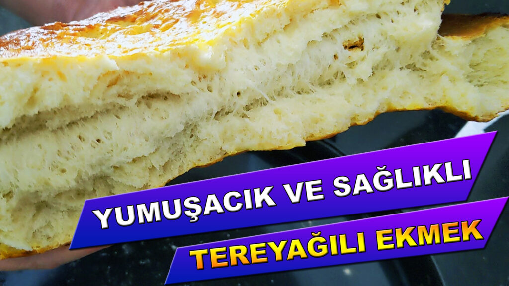 Hem sağlık hem doyurucu Tereyağlı Ekmek tarifi – Safura’nın Mutfağı