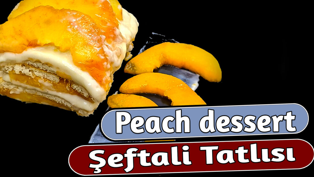 (Peach dessert) Yaz ferahlığı Şeftali Tatlısı Tarifi