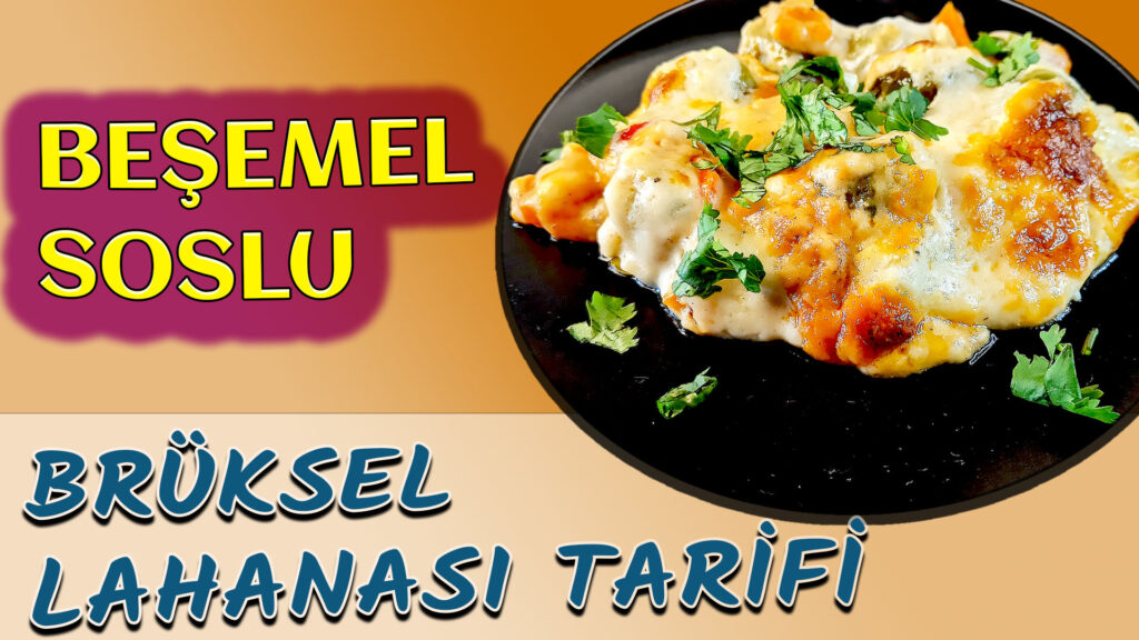 BEŞEMEL SOSLU BRÜKSEL LAHANASI YEMEĞİ TARİFİ