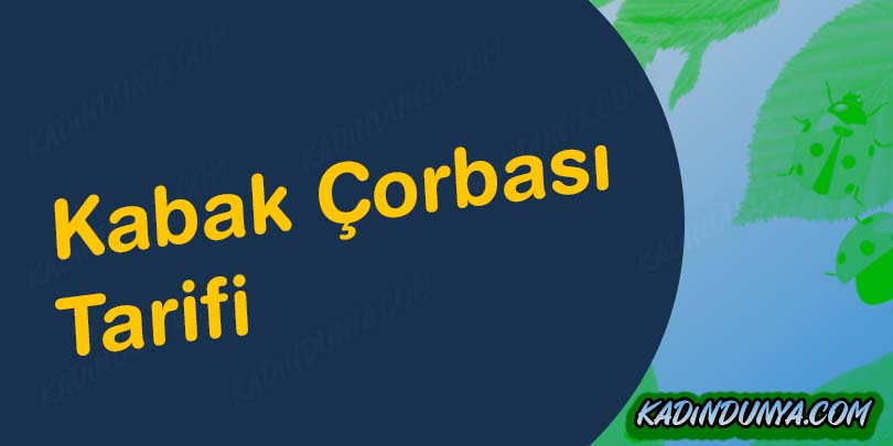 Kabak Çorbası Tarifi