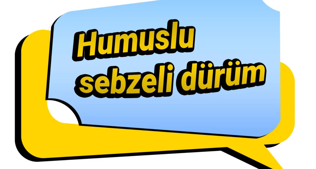 Humuslu sebzeli dürüm tarifi
