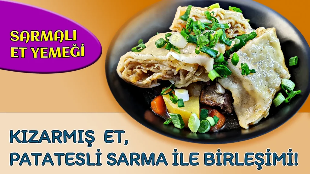 SARMALI ET YEMEĞİ, KIZARMIŞ ET VE PATATESLİ SARMA İLE BERABER – SAFURA’NIN MUTFAĞI (kadindunya.com)