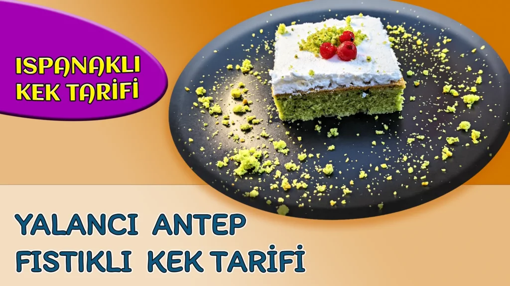 ISPANAKLI YEŞİL KEK, YALANCI ANTEP FISTIĞI – SAFURA’NIN MUTFAĞI (kadindunya.com)